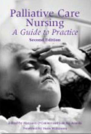 Palliative Care Nursing: A Guide to Practice de O’Connor Margaret