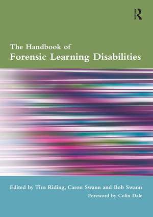 The Handbook of Forensic Learning Disabilities de Tim Riding