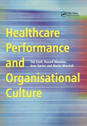 Healthcare Performance and Organisational Culture de Tim Scott