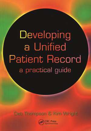 Developing a Unified Patient-Record: A Practical Guide de Deborah Thompson