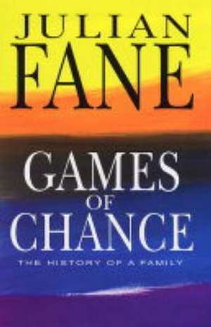 Games of Chance de Julian Fane