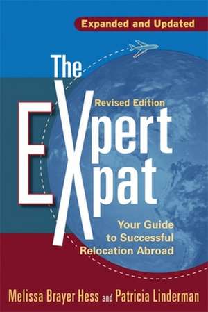 The Expert Expat: Your Guide to Successful Relocation Abroad de Melissa Brayer Hess