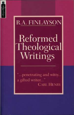 Reformed Theological Writings de R.A. Finlayson