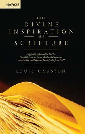 The Divine Inspiration of Scripture de Louis Gaussen