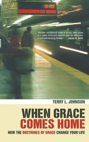 When Grace Comes Home de Terry L. Johnson