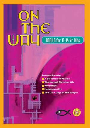 On the Way 11-14's - Book 6: Teachers' Manual de TNT Ministries