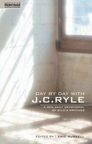 Day by Day with J.C. Ryle de J. C. Ryle