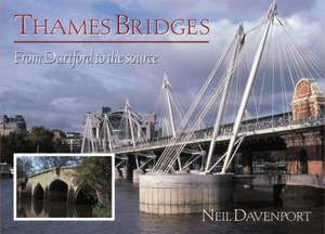 Thames Bridges Then and Now de Neil Davenport