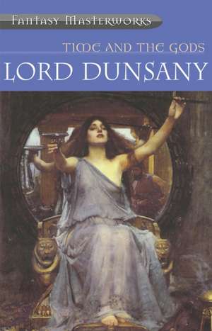 Time And The Gods de Lord Dunsany