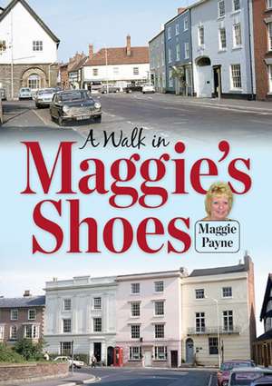 A Walk in Maggie's Shoes de Maggie Payne