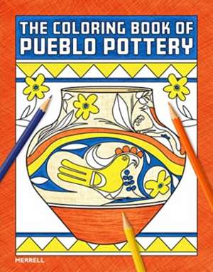 The Coloring Book of Pueblo Pottery de Paula Kinsel