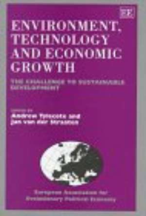 Environment, Technology and Economic Growth – The Challenge to Sustainable Development de Andrew Tylecote