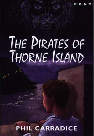 Pirates of Thorne Island, The de Phil Carradice