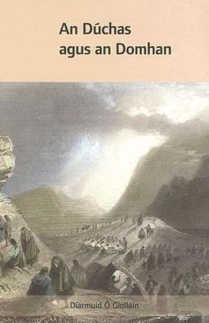 An Duchas Agus An Domhan: A Short History of Irish Popular Music de Diarmuid O' Giollan