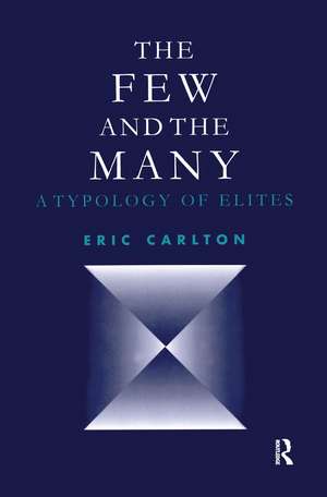 The Few and the Many: A Typology of Elites de Eric Carlton