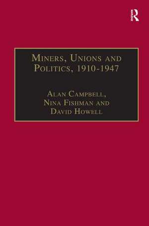 Miners, Unions and Politics, 1910–1947 de Alan Campbell