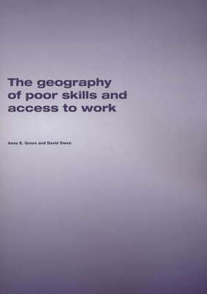 The Geography of Poor Skills and Access to Work de Anne E. Green