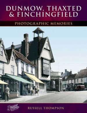 Dunmow, Thaxted and Finchingfield de Russell Thompson