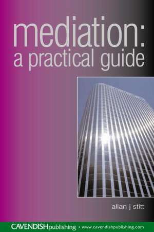 Mediation: A Practical Guide de Alan Stitt