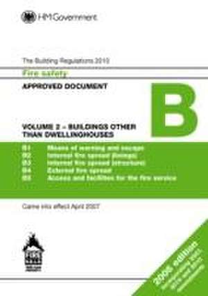 Approved Document B: Fire Safety, Volume 2 Buildings other than Dwellinghouses (2013 Edition) de DCLG