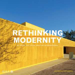 Rethinking Modernity: Between the local and the International de Antigoni Katsakou