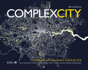 Complex City: London's Changing Character de Jane Manning