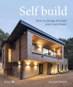 Self-build: How to design and build your own home de Julian Owen