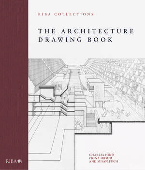 The Architecture Drawing Book: RIBA Collections de Charles Hind