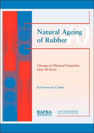 Natural Ageing of Rubber - Changes in Physical Properties Over 40 Years de Roger Brown