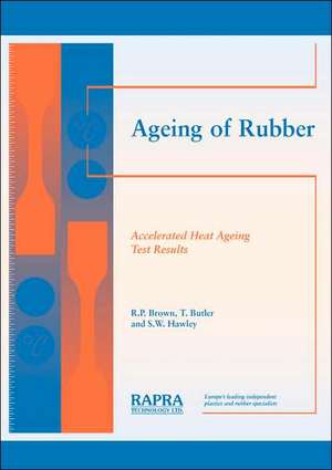 Ageing of Rubber - Accelerated Heat Ageing Test Results de R. P. Brown