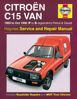 Citroen C15 Van Petrol & Diesel (89 – Oct 98) Haynes Repair Manual: Citroën C15 Van Petrol & Diesel (89 - Oct 98) F to S de Haynes