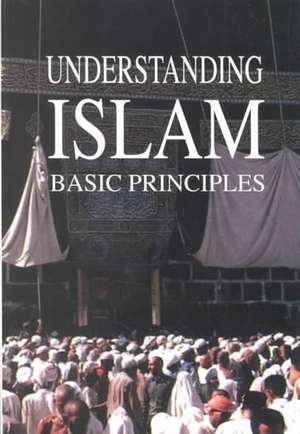 Understanding Islam's Basic Principles de Garnet Publishing