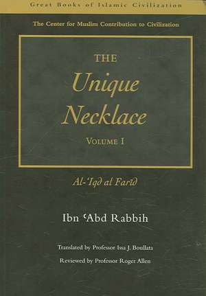 The Unique Necklace: Al-'Iqd al-Farid, Volume I de Ibn Abd Rabbih