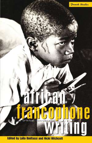 African Francophone Writing: A Critical Introduction de Nicki Hitchcott