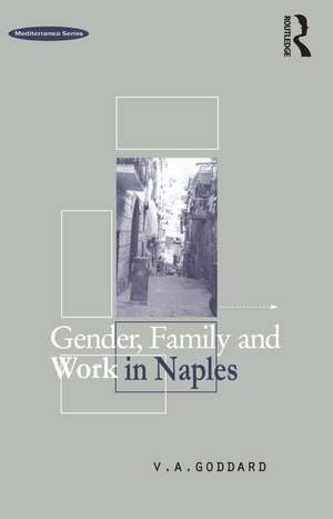 Gender, Family and Work in Naples de Victoria A. Goddard