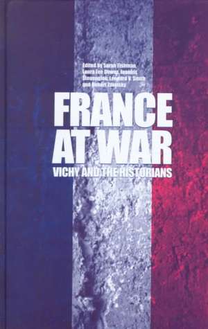 France at War: Vichy and the Historians de Sarah Fishman