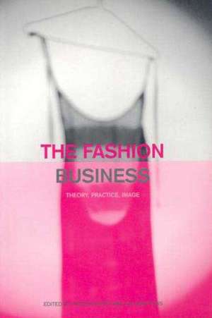 The Fashion Business: Theory, Practice, Image de Ian Griffiths