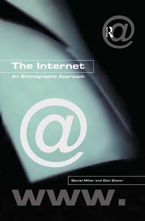 The Internet: An Ethnographic Approach de Daniel Miller