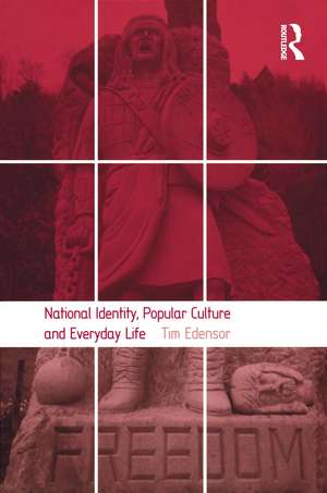 National Identity, Popular Culture and Everyday Life de Tim Edensor