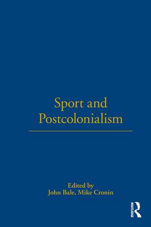 Sport and Postcolonialism de John Bale