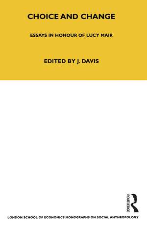 Choice and Change: Essays in Honour of Lucy Mair de John Davis