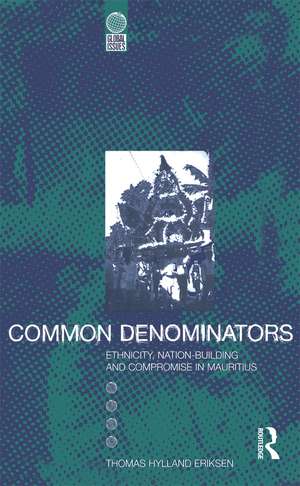Common Denominators: Ethnicity, Nation-Building and Compromise in Mauritius de Thomas Hylland Eriksen