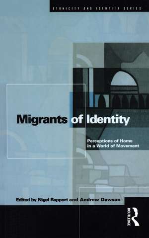 Migrants of Identity: Perceptions of 'Home' in a World of Movement de Andrew Dawson