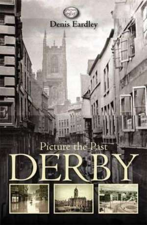 Picture the Past Derby de Denis Eardley