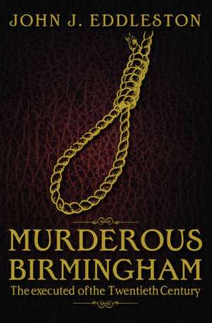 Murderous Birmingham de John J. Eddleston