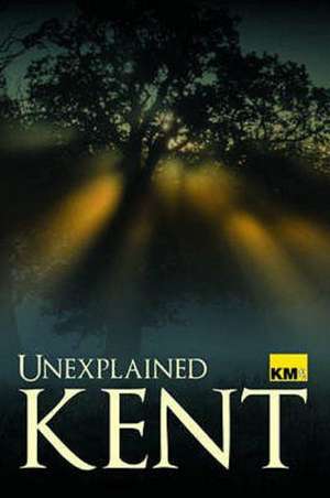 Unexplained Kent