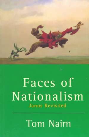 Faces of Nationalism: Janus Revisited de Tom Nairn