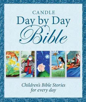 Candle Day By Day Bible – Children`s Bible Stories for Every Day de Juliet David