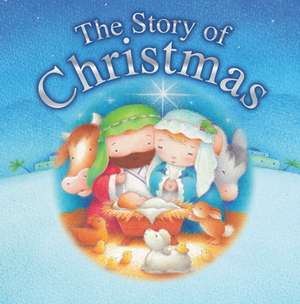 The Story of Christmas de Juliet David