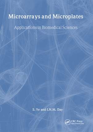 Microarrays and Microplates: Applications in Biomedical Sciences de Ian Day